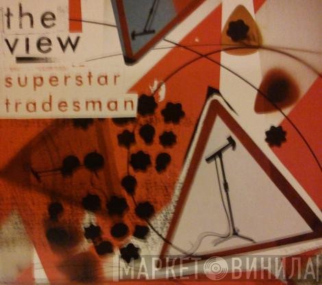 The View  - Superstar Tradesman