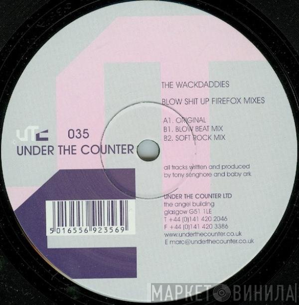The Wackdaddies - Blow Shit Up (Firefox Remixes)