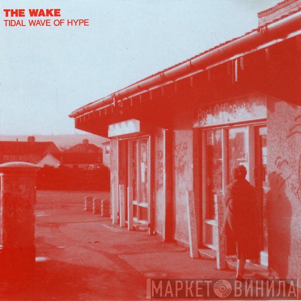 The Wake  - Tidal Wave Of Hype