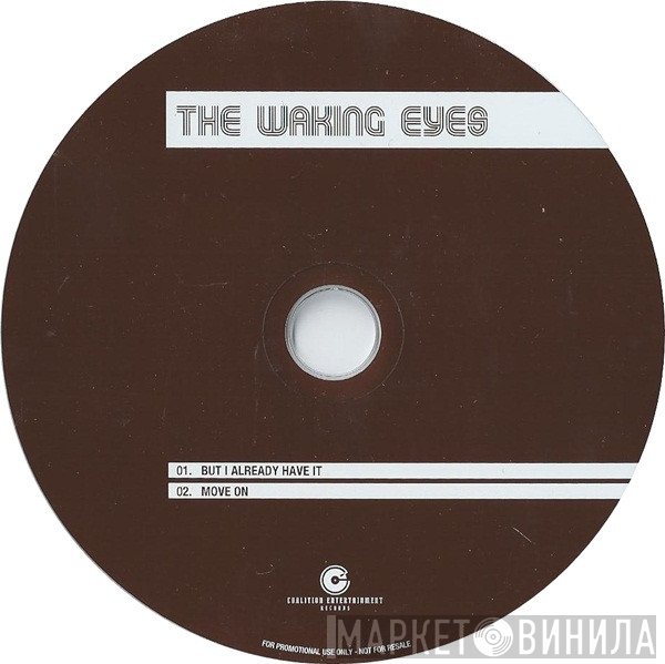 The Waking Eyes - But I Already Have It