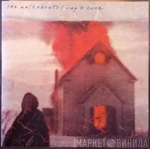 The Walkabouts  - Rag & Bone / Cataract