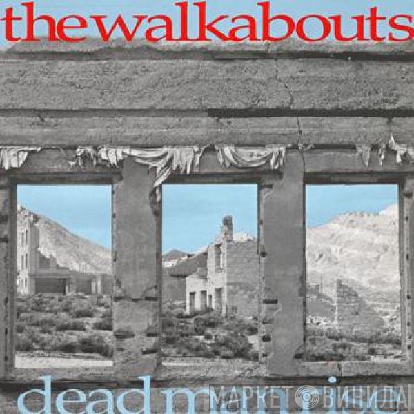 The Walkabouts  - Dead Man Rise