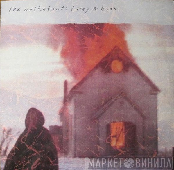 The Walkabouts  - Rag And Bone