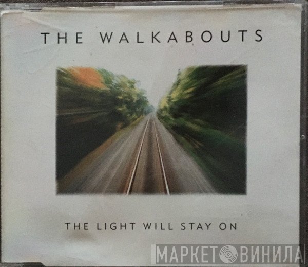 The Walkabouts - The Light Will Stay On