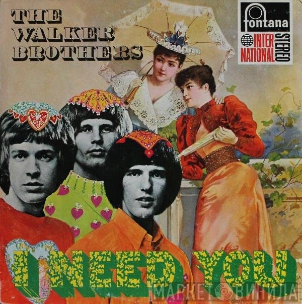 The Walker Brothers  - I Need You
