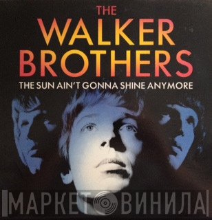 The Walker Brothers - The Sun Ain't Gonna Shine Anymore