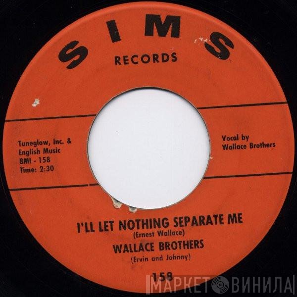 The Wallace Brothers - I'll Let Nothing Separate Me / Faith