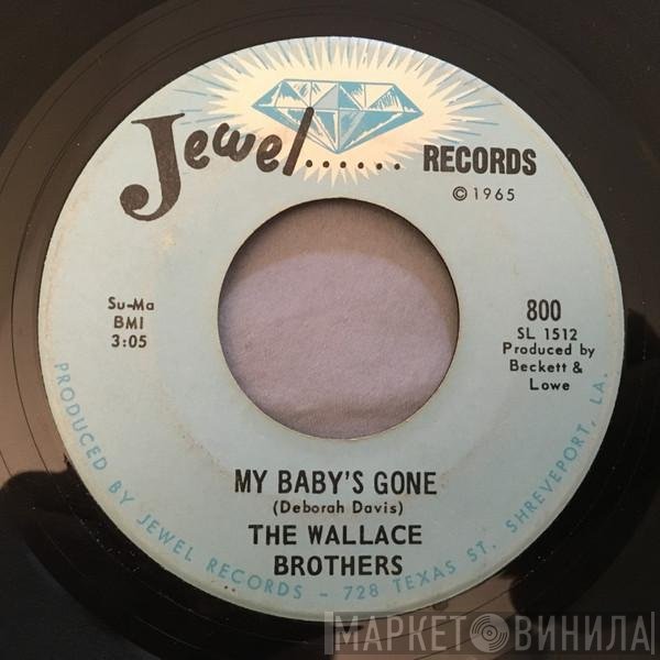 The Wallace Brothers - My Baby's Gone / I Stayed Away Too Long