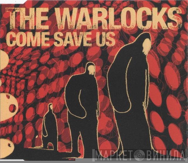 The Warlocks - Come Save Us