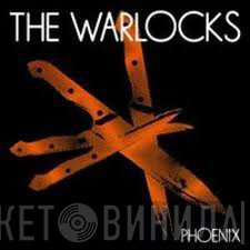 The Warlocks - Phoenix