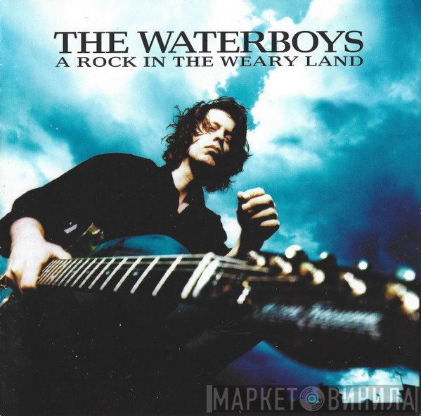 The Waterboys - A Rock In The Weary Land