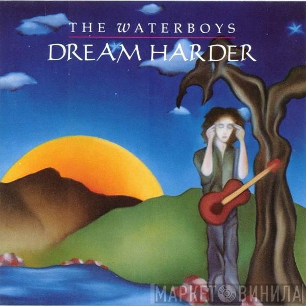 The Waterboys - Dream Harder