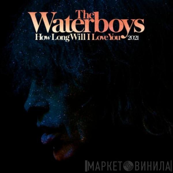 The Waterboys - How Long Will I Love You 2021