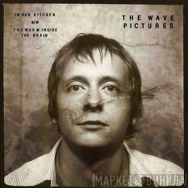 The Wave Pictures - In Her Kitchen / The Worm Inside The Brain