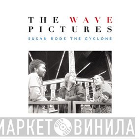 The Wave Pictures  - Susan Rode The Cyclone