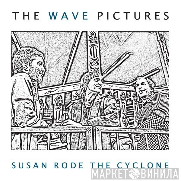The Wave Pictures  - Susan Rode The Cyclone