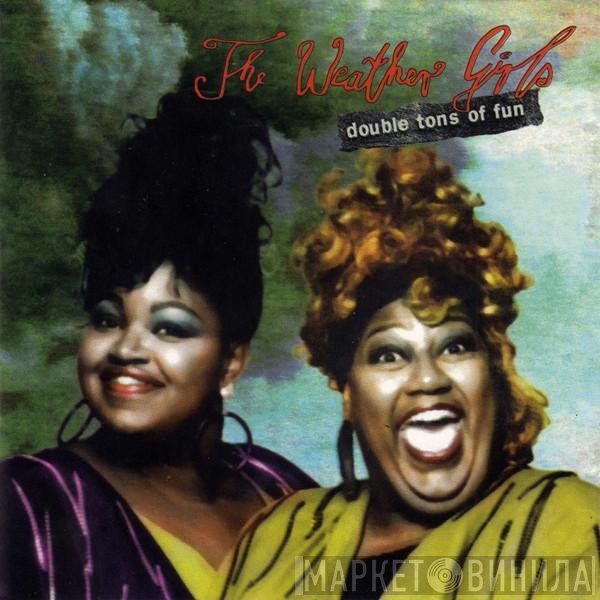 The Weather Girls  - Double Tons Of Fun