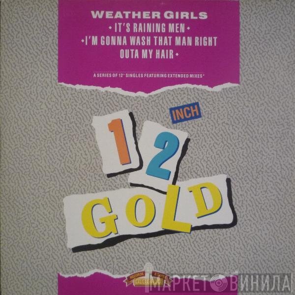 The Weather Girls - It's Raining Men / I'm Gonna Wash That Man Right Outa My Hair