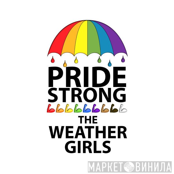 The Weather Girls  - Pride Strong