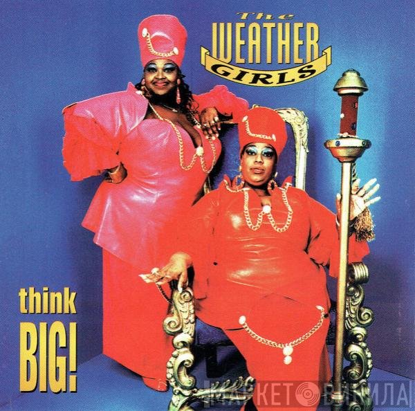 The Weather Girls  - Think Big!