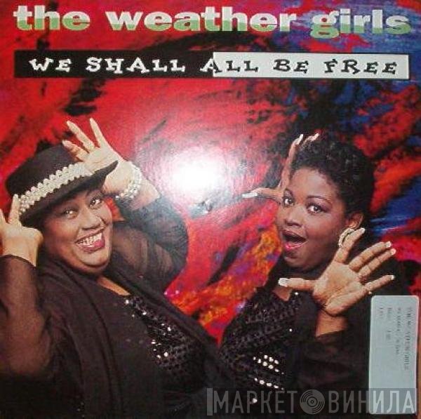 The Weather Girls - We Shall All Be Free