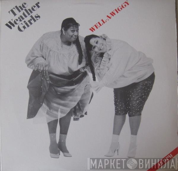 The Weather Girls - Well-A-Wiggy