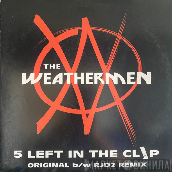 The Weathermen  - 5 Left In The Clip (Original b/w RJD2 Remix)