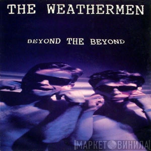 The Weathermen  - Beyond The Beyond