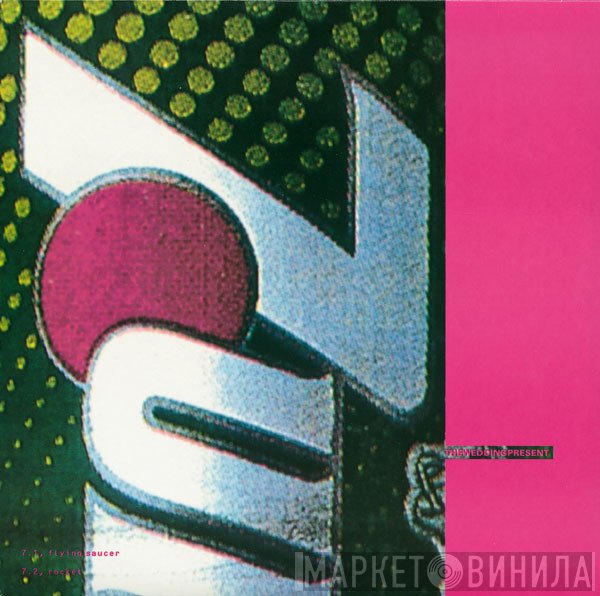 The Wedding Present - Flying Saucer / Rocket