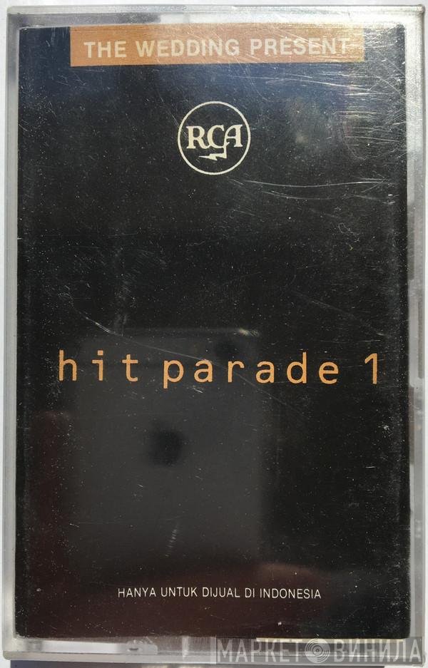 The Wedding Present  - Hit Parade 1