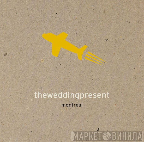 The Wedding Present - Montreal