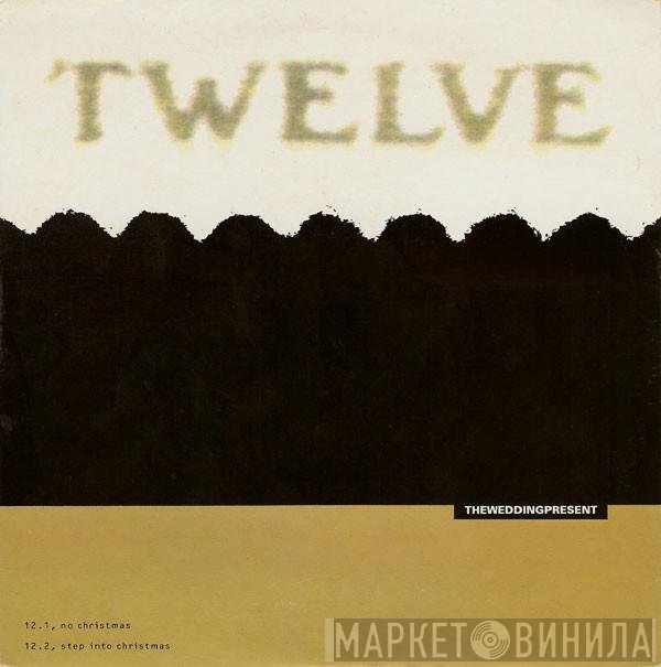 The Wedding Present - No Christmas / Step Into Christmas