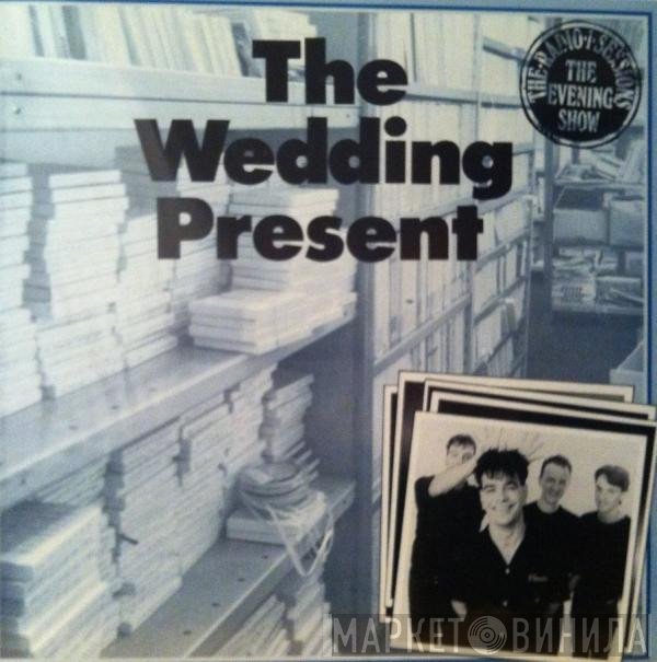 The Wedding Present - Radio 1 Session The Evening Show