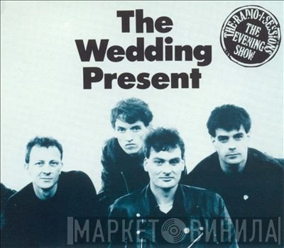 The Wedding Present - Radio 1 Session The Evening Show