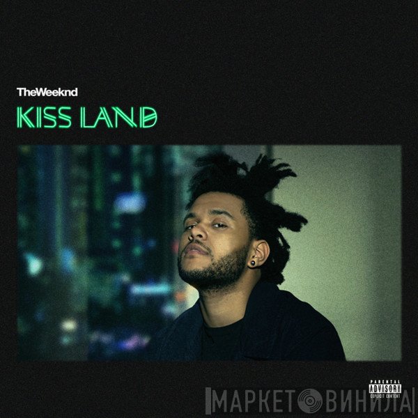 The Weeknd  - Kiss Land