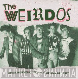 The Weirdos - Live at the Whisky, Hollywood, October 16th 1977