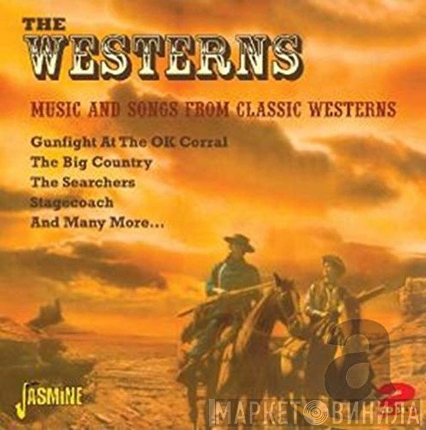  - The Westerns: Music And Songs From Classic Westerns