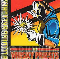 The Whisky Priests - Bleeding Sketches
