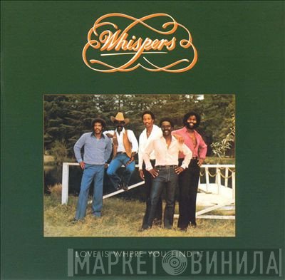 The Whispers  - Love Is Where You Find It