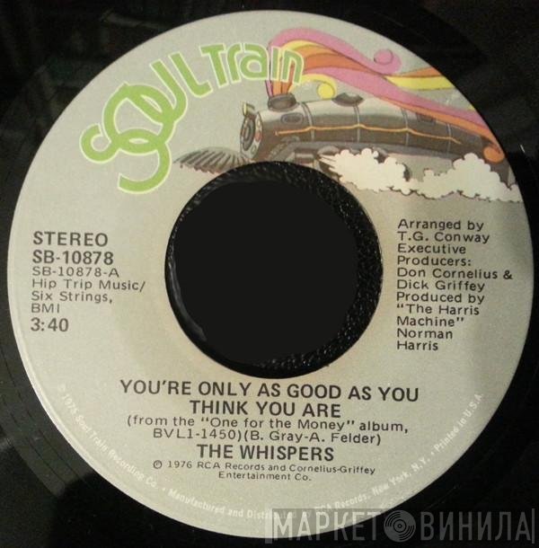 The Whispers - You're Only As Good As You Think You Are / Sounds Like A Love Song