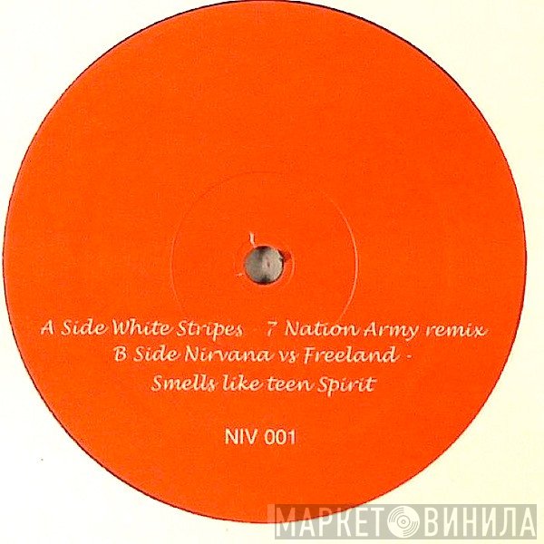 The White Stripes, Nirvana, Adam Freeland - 7 Nation Army / Smells Like Teen Spirit