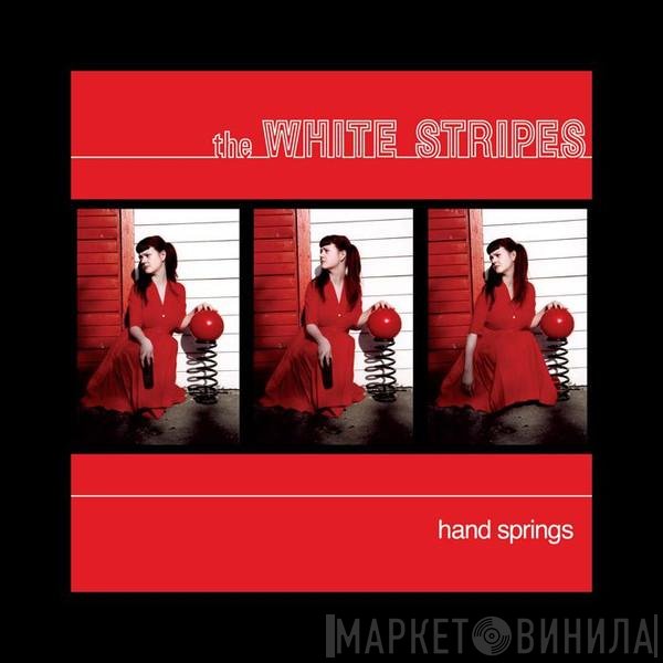 The White Stripes - Hand Springs