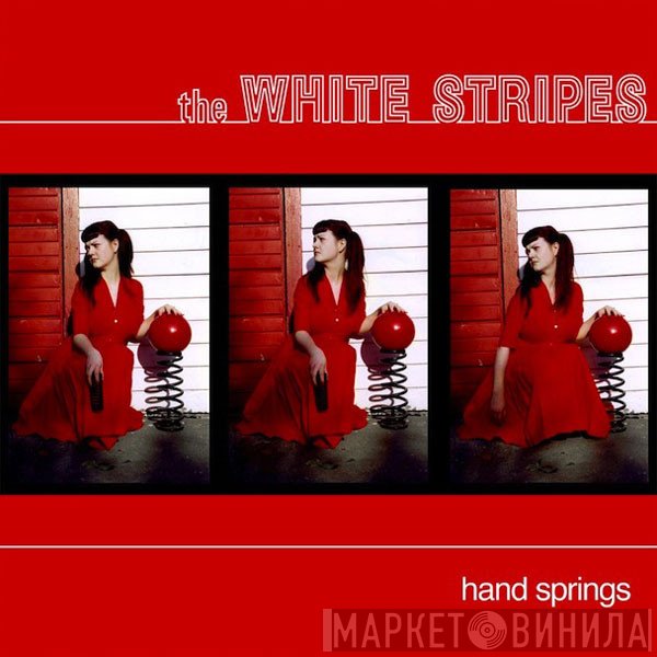 The White Stripes  - Hand Springs
