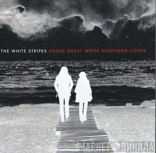 The White Stripes - Under Great White Northern Lights