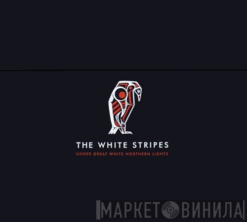 The White Stripes - Under Great White Northern Lights