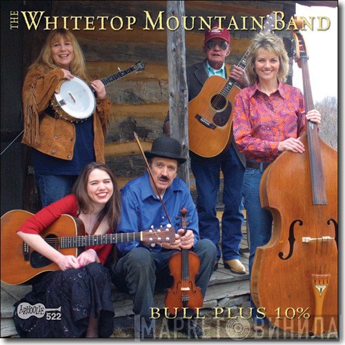 The Whitetop Mountain Band - Bull Plus 10%