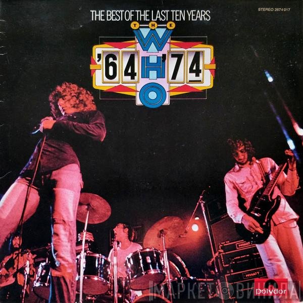 The Who  - '64 - '74 / The Best Of The Last Ten Years
