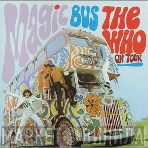 The Who  - Magic Bus