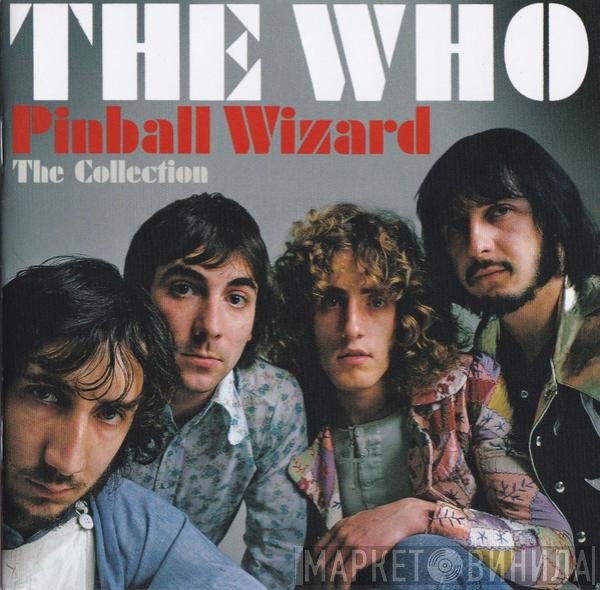 The Who  - Pinball Wizard: The Collection