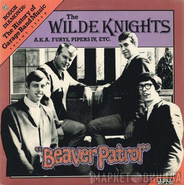 The Wilde Knights, The Pipers IV, The Furys  - Beaver Patrol